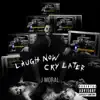 J Moral - Laugh Now Cry Later